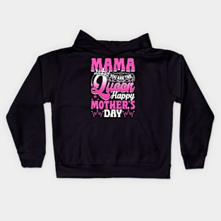 Funny Mama You Are The Queen Happy Mother's Day Kids Hoodie